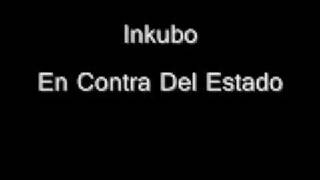 Inkubo-En Contra Del Estado