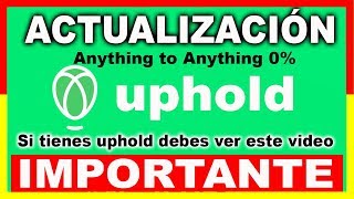 ? ACTUALIZACIÓN Uphold | Debes verlo si tienes uphold | Anything to Anything