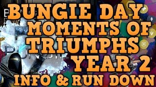 Destiny - BUNGIE DAY/MOMENTS OF TRIUMPH YEAR 2 - INFO & RUN DOWN