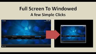 Kodi (XBMC) - Switch Kodi from Fullscreen to Windowed
