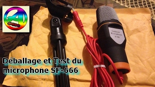 Deballage et Test du microphone  (SF-666) [FR 720p]