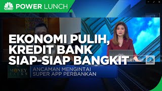 Ekonomi Pulih, Kredit Bank Siap-siap Bangkit