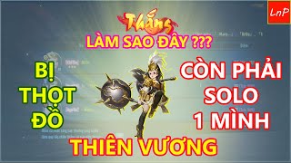 VLTK MOBILE - THIÊN VƯƠNG SOLO THÌ PHẢI CẦN KỸ NĂNG GÌ ??? | LnP