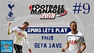FM18 Tottenham | Spurs FM18 Beta Let’s Play E09: NORTH LONDON DERBY! | Football Manager 2018