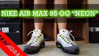 [ ON STREET ] แนะนำ Nike air max 95 "Neon" ยังไงก็ classic
