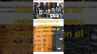 Dos grupos de extraterrestres actuando en el planeta