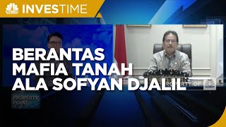 Berantas Mafia Tanah, Sofyan Djalil: Kami Pecat Petugas Yang Terlibat!