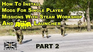 Installing ArmA 3 Mods For Single Player Mission [Part II]
