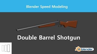 [Blender] Low poly Double Barrel Shotgun Speed Modeling