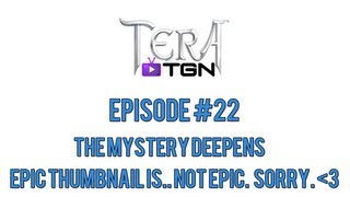 Tera Quests - The Mystery Deepens