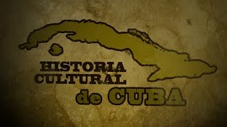 Historia Cultural de Cuba, Episodio 1 - El cubano