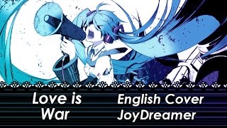 Love is War (English Cover) 【JoyDreamer】