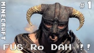 Minecraft - FUS RO DAH !!