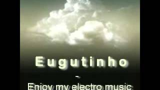 E u g u t i n h o - Enjoy My Electro Music