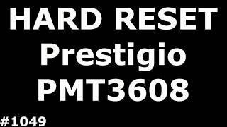 Сброс настроек Prestigio Wize 8 PMT3608 (Hard Reset Prestigio MultiPad Wize 8 PMT3608)