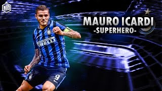Mauro Icardi ▷ SUPERHERO |  BEST GOALS | 2017 ᴴᴰ