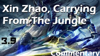 Xin Zhao, Carrying From The Jungle (Commentary Guide) (3.9)