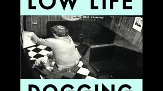 LOW LIFE dogging █▬█ █ ▀█▀