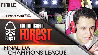FIFA 15 MODO CARREIRA| NOTT'M FOREST| 3ª TEMPORADA| FINAL DA CHAMPIONS LEAGUE #NFFC