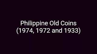 Philippine Old Coins (1974, 1972 and 1933)