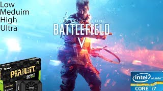 Battlefield V Beta Test Low Meduim High Ultra PC GTX 1050 Ti 4GB GDDR5 & Intel i7-3770