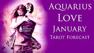 ? AQUARIUS LOVE JANUARY 2018 Tarot Forecast Soul Warrior Tarot