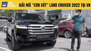 Giải mã "cơn sốt" Toyota Land Cruiser 2022 tại Việt Nam - Vì sao cháy hàng dù đội giá nửa tỉ...?