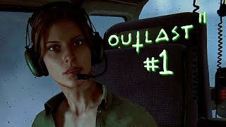 Outlast 2 # 1 - ДЕРЕВНЯ РЕЛИГИОЗНЫХ ФАНАТИКОВ