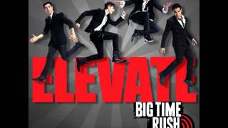 Big Time Rush - Elevate (Full Album)