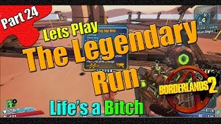 Borderlands 2 | The Legendary Run | Part 24 | Lifes a Bitch
