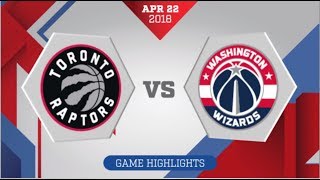 Toronto Raptors vs Washington Wizards Game 4: April 22, 2018