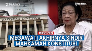 Megawati Ungkap Kekhawatiran Soal Keberadaan MK, Singgung Manipulasi Hukum