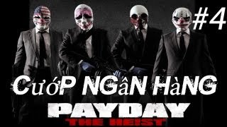 PayDay: The Heist - Cướp Ngân Hàng - Part 4 (Co-op with Hiuf Beos)