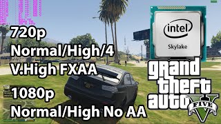 Intel HD 530 / Grand Theft Auto V 720p/1080p Normal/High/V.High