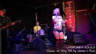 Unspoken Souls - Cover of Sexy Silk by Jessie J (live)