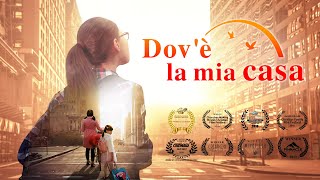 Film cristiano completo in italiano 2018 "Dov'è la mia casa" - Dio mi ha dato una famiglia felice