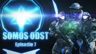 SOMOS ODST - Episodio 7