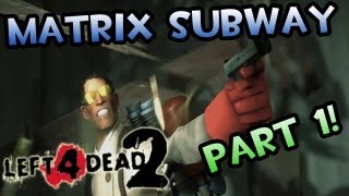 L4D2 w/ Double: The Matrix Subway - Part 1