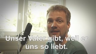 Song // Unser Vater gibt, weil er uns so liebt"