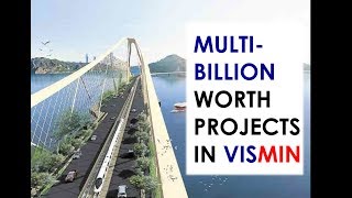 MULTI-BILLION-WORTH ROADS AND BRIDGES PROJECTS  IN VISAYAS AND MINDANAO