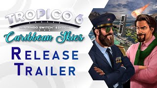 Tropico 6 - Caribbean Skies DLC Release Trailer | Nintendo Switch (DE)