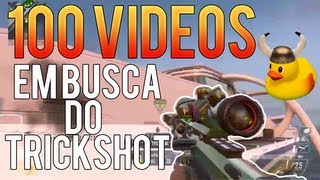 Em Busca do Trickshot #4 - BO2 - Especial 100 Videos - Ao Vivo