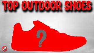 Top 5 Outdoor Basketball Shoes!