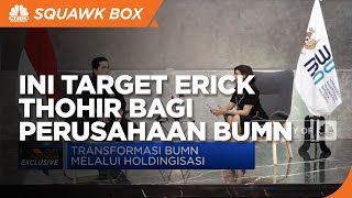 Siapkan 88 Agenda Besar, Ini Target Erick Thohir bagi Perusahaan BUMN