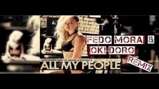 Alexandra Stan vs. Manilla Maniacs - All My People (Fedo Mora & Oki Doro Remix)