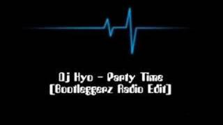 Dj Hyo - Party Time [Bootleggerz Radio Edit]