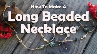 How To Make Jewelry: How To Make A Long Beaded Necklace
