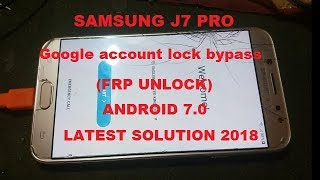 Samsung Galaxy J7 Pro (J730G,J730F) Google Lock Remove Gmail Account Bypas Frp reset latest 2018