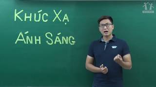 Khúc xạ ánh sáng - Lớp 12 - Thầy Trần Đức - PEN-C - 2018