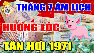 Tháng 7 ÂL Tuổi Tân Hợi 1971, Lộc Trời Rơi Xuống Tiền Tỷ Cầm Tay Mua Ngay Két Sắt Khao Họ Hàng